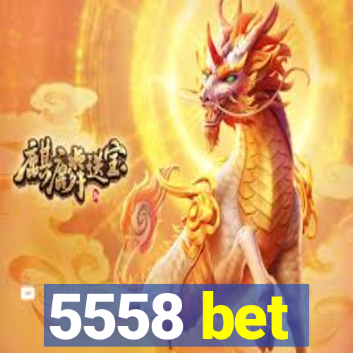 5558 bet